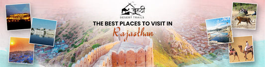 The Best Places to Visit in Rajasthan: A Complete Travel Guide