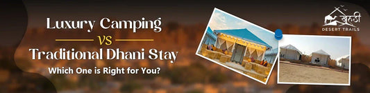  luxury desert camping and traditional Dhani stays