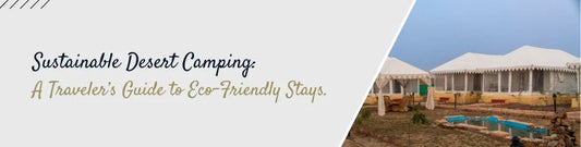 Sustainable desert camping